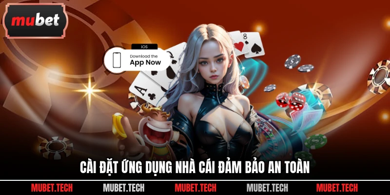 Cài đặt ứng dụng nhà cái đảm bảo an toàn