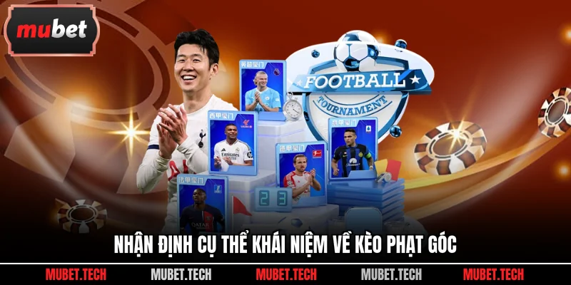 Nhận định cụ thể khái niệm về kèo phạt góc