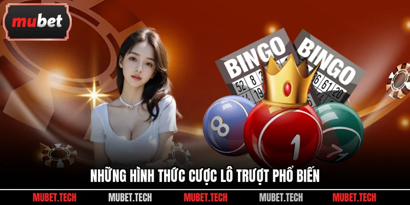 Những hình thức cược lô trượt phổ biến