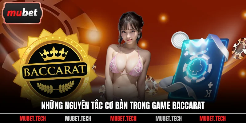 Những nguyên tắc cơ bản trong game Baccarat