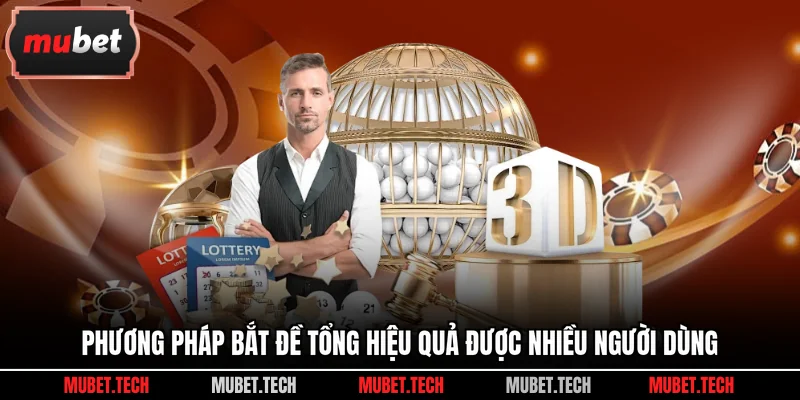 Phương pháp bắt đề tổng hiệu quả được nhiều người dùng