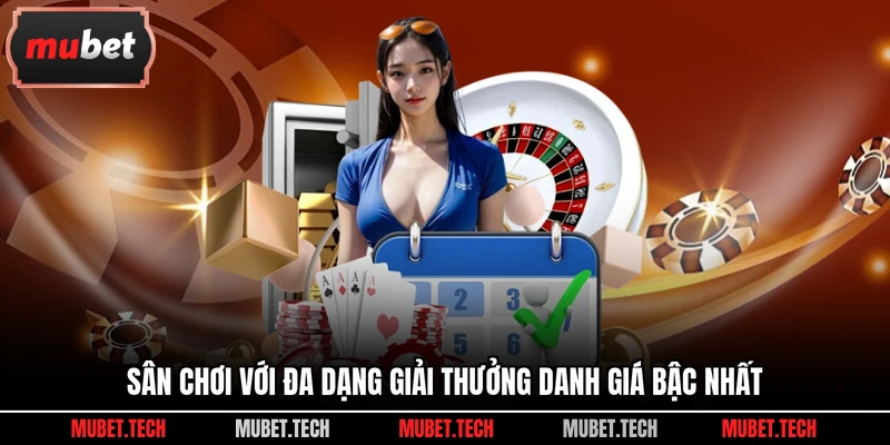 Sân chơi với đa dạng giải thưởng danh giá bậc nhất