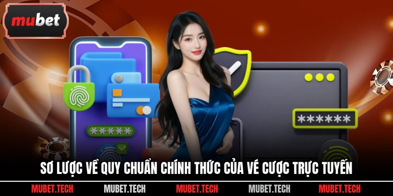 Sơ lược về quy chuẩn chính thức của vé cược trực tuyến